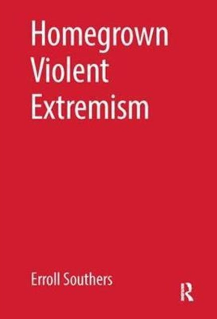 Book cover of: Homegrown Violent Extremism. By: Erroll Southers