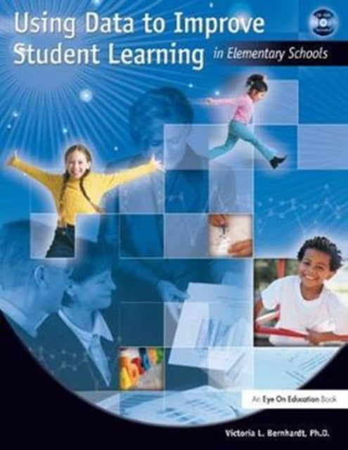 Book cover of: Using Data to Improve Student Learning in Elementary School. By: Victoria Bernhardt