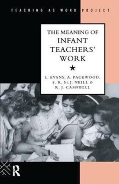 Book cover of: Meaning of Infant Teachers' Work. By: Linda Evans