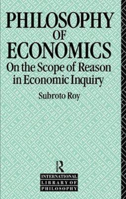 Book cover of: Philosophy of Economics. By: Subroto Roy