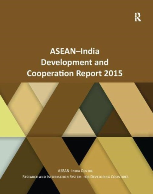 Book cover of: ASEAN-India Development and Cooperation Report 2015. By: Asean�ndia Asean�ndia Centre