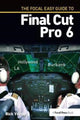 Book cover of: Focal Easy Guide to Final Cut Pro 6. By: Rick Young