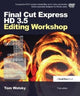 Book cover of: Final Cut Express HD 3.5 Editing Workshop. By: Tom Wolsky
