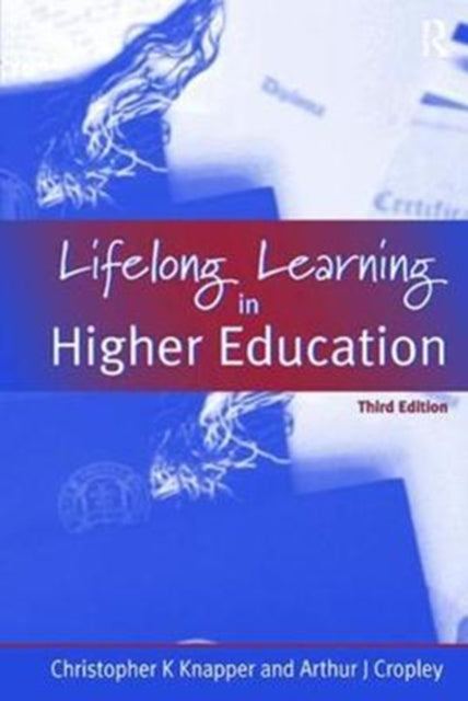 Book cover of: Lifelong Learning in Higher Education. By: A. Cropley