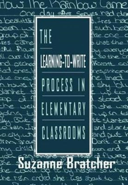 Book cover of: Learning-to-write Process in Elementary Classrooms. By: Suzanne Bratcher