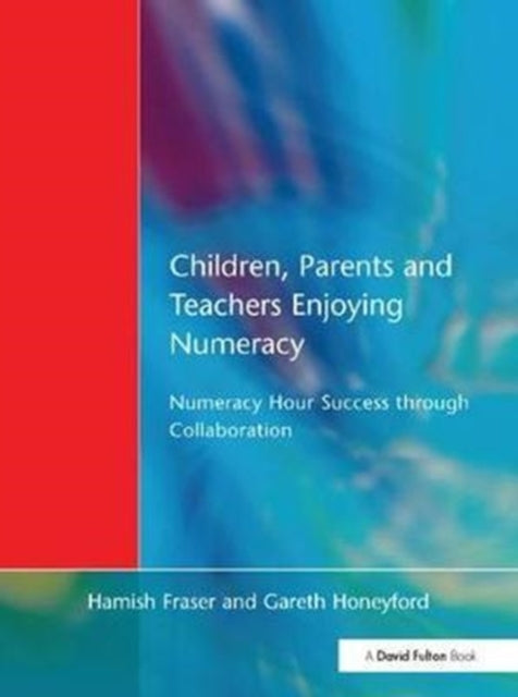 Book cover of: Children, Parents and Teachers Enjoying Numeracy. By: Hamish Fraser