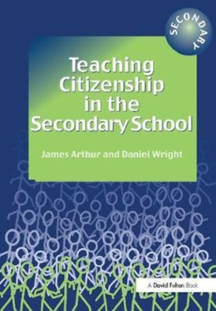 Book cover of: Teaching Citizenship in the Secondary School. By: James Arthur