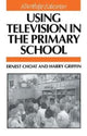 Book cover of: Using Television in the Primary School. By: Ernest Choat