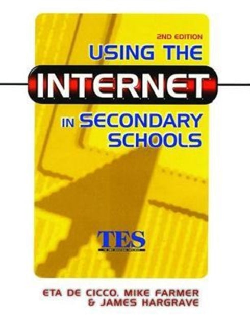 Book cover of: Using the Internet in Secondary Schools. By: Eta De Cico