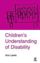 Book cover of: Children's Understanding of Disability. By: Ann Lewis