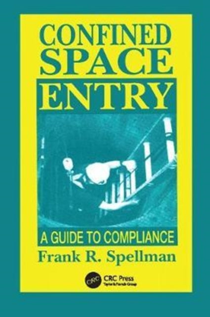 Book cover of: Confined Space Entry. By: Frank R. Spellman