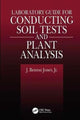 Book cover of: Laboratory Guide for Conducting Soil Tests and Plant Analysis. By: Jr Jones