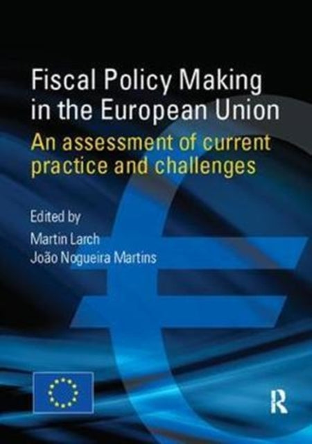 Book cover of: Fiscal Policy Making in the European Union. By: Martin Larch