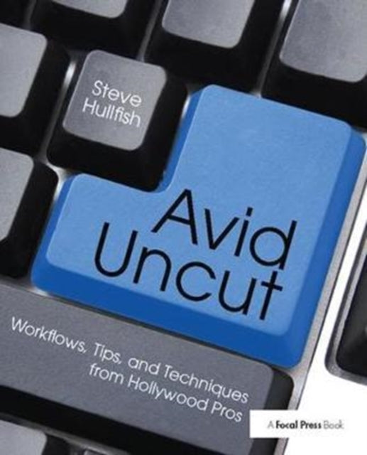 Book cover of: Avid Uncut. By: Steve Hullfish