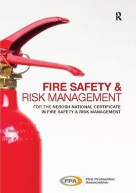Book cover of: Fire Safety and Risk Management. By: Fire Protection Fire Protection Association