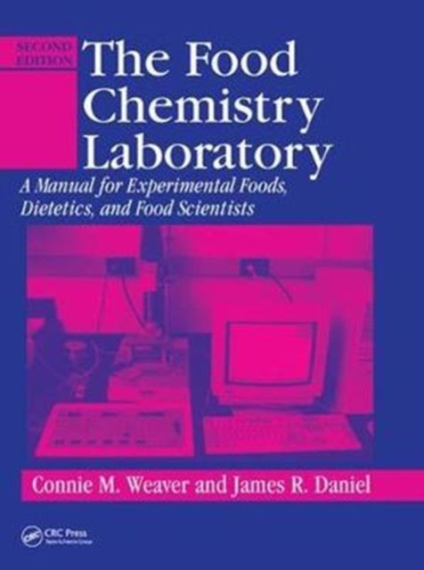 Book cover of: Food Chemistry Laboratory. By: Connie M. Weaver