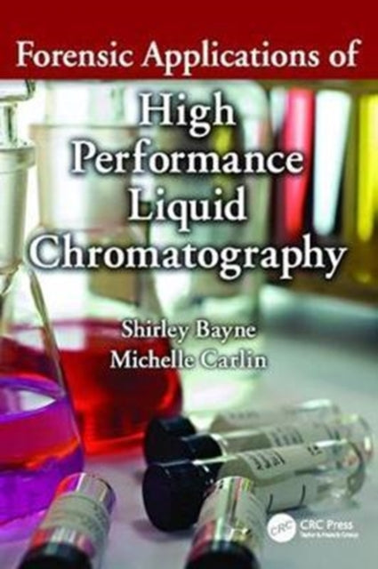 Book cover of: Forensic Applications of High Performance Liquid Chromatography. By: Shirley Bayne