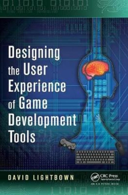 Book cover of: Designing the User Experience of Game Development Tools. By: David Lightbown