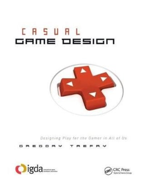 Book cover of: Casual Game Design. By: Gregory Trefry