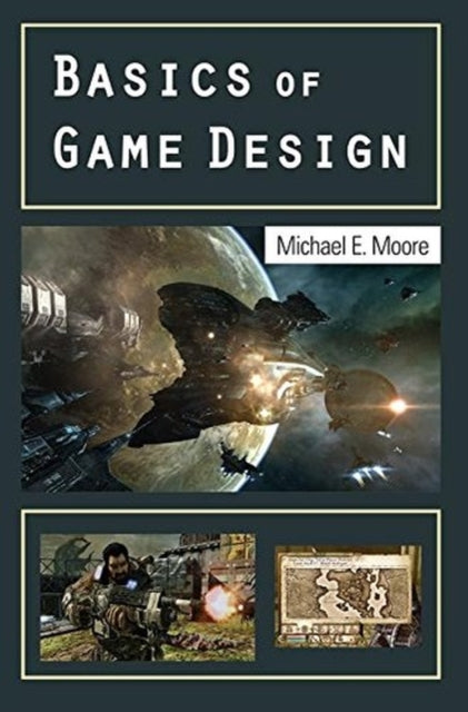 Book cover of: Basics of Game Design. By: Michael Moore (chef)