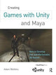 Book cover of: Creating Games with Unity and Maya. By: Adam Watkins