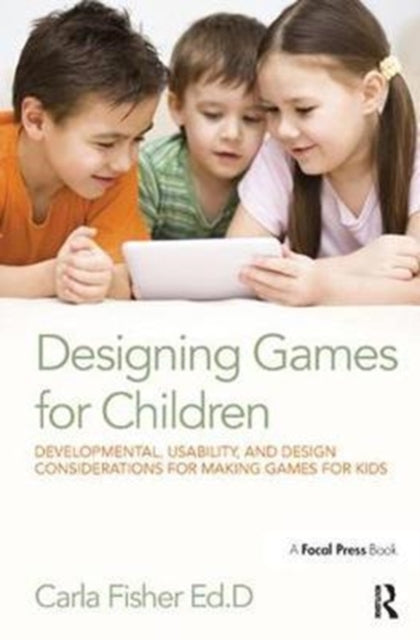 Book cover of: Designing Games for Children. By: Carla Fisher