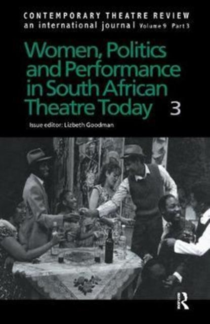 Book cover of: Women, Politics and Performance in South African Theatre Today. By: Lizbeth Goodman