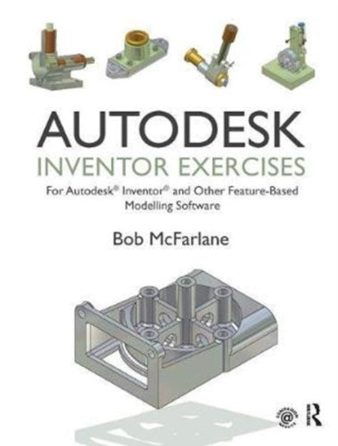 Book cover of: Autodesk Inventor Exercises. By: Bob McFarlane
