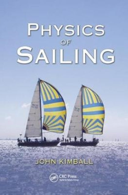 Book cover of: Physics of Sailing. By: John Kimball