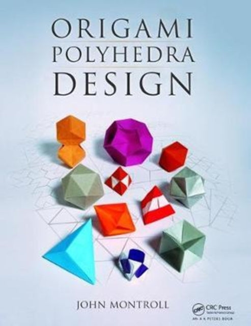 Book cover of: Origami Polyhedra Design. By: John Montroll