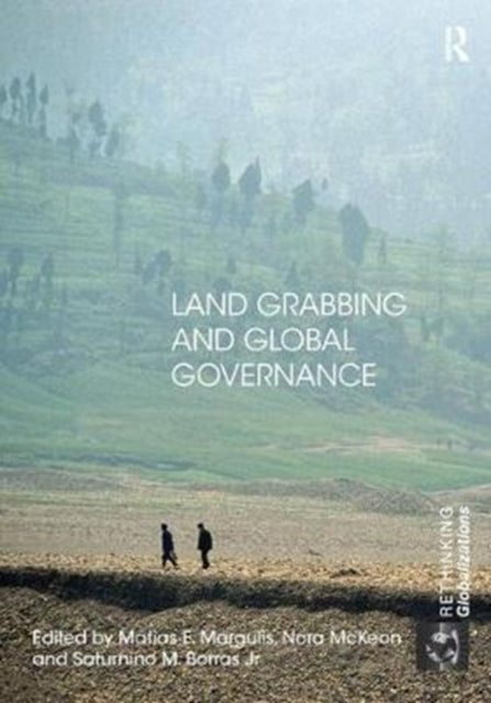 Book cover of: Land Grabbing and Global Governance. By: Matias E. Margulis