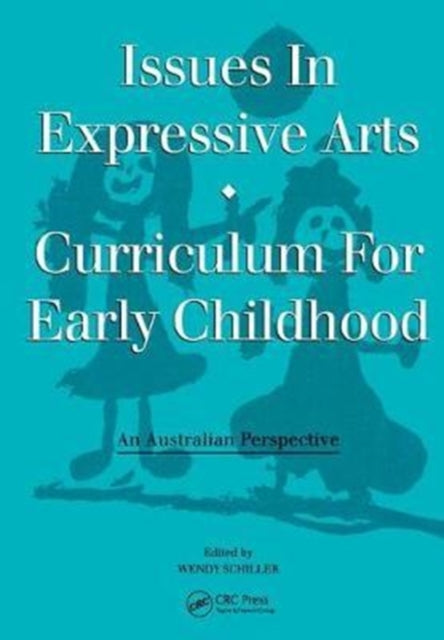 Book cover of: Issues in Expressive Arts Curriculum for Early Childhood. By: Craig A. Schiller
