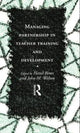 Book cover of: Managing Partnership in Teacher Training and Development. By: Hazel Bines