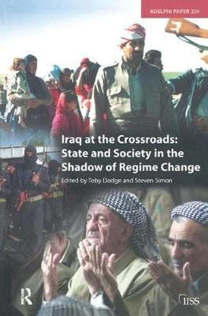 Book cover of: Iraq at the Crossroads. By: Toby Dodge