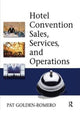 Book cover of: Hotel Convention Sales, Services and Operations. By: Pat Golden-Romero