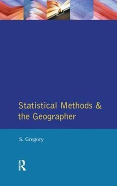 Book cover of: Statistical Methods and the Geographer. By: Stanley Gregory