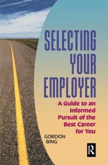 Book cover of: Selecting Your Employer. By: Gordon Bing