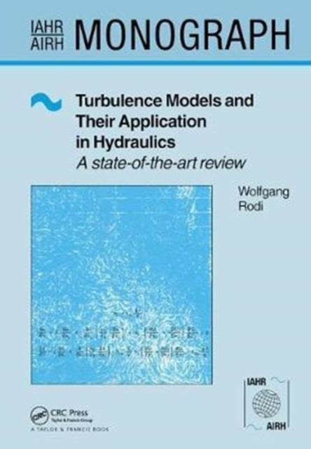 Book cover of: Turbulence Models and Their Application in Hydraulics. By: Wolfgang Rodi