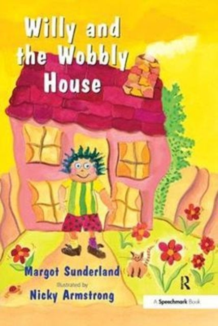 Book cover of: Willy and the Wobbly House. By: Margot Sunderland