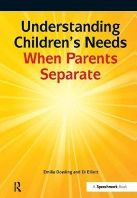 Book cover of: Understanding Children's Needs When Parents Separate. By: Emilia Dowling