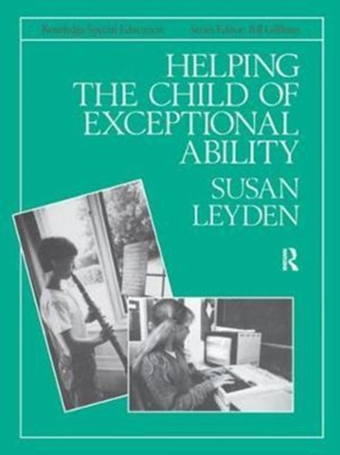Book cover of: Helping the Child with Exceptional Ability. By: Susan Leyden