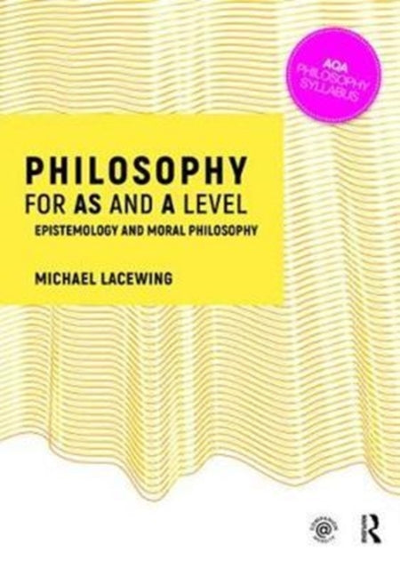 Book cover of: Philosophy for AS and A Level. By: Michael Lacewing