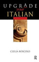 Book cover of: Upgrade Your Italian. By: Clelia Boscolo