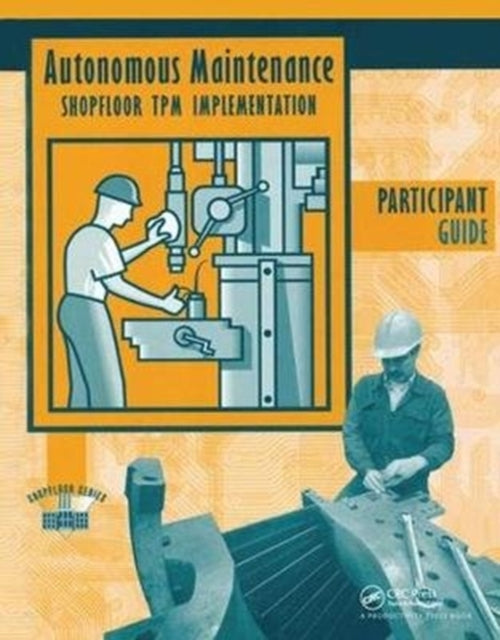 Book cover of: Autonomous Maintenance Video Participants Guide. By: Press Productivity