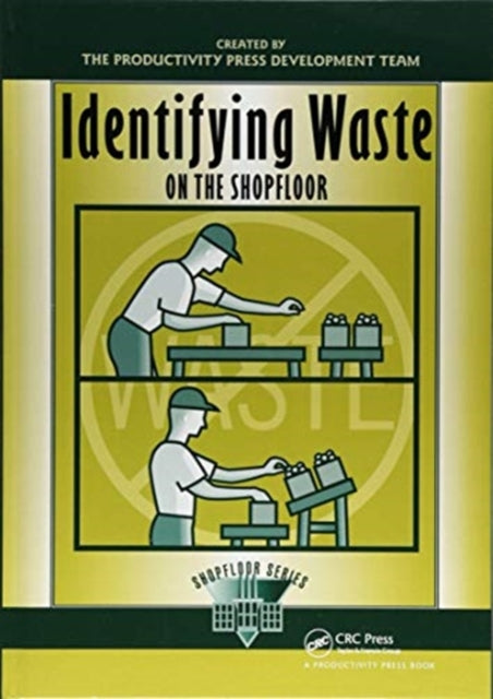 Book cover of: Identifying Waste on the Shopfloor. By: Productivity Development Productivity Development Team