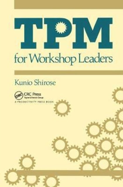 Book cover of: TPM for Workshop Leaders. By: Shirose Kunio