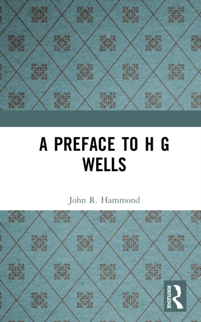 Book cover of: Preface to H G Wells. By: John R. Hammond