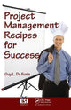 Book cover of: Project Management Recipes for Success. By: Guy L. De Furia