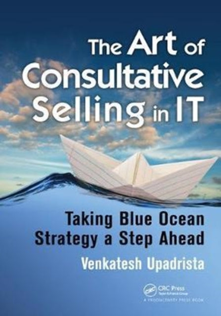 Book cover of: Art of Consultative Selling in IT. By: Venkatesh Upadrista