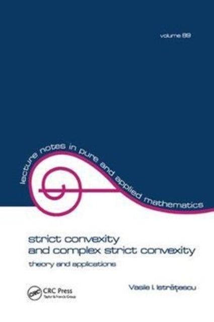 Book cover of: Strict Convexity and Complex Strict Convexity. By: Istratescu